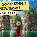 20 Best Solo Travel Destinations in the World 2024